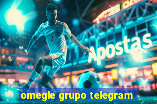 omegle grupo telegram